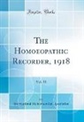 International Hahnemannian Association - The Homoeopathic Recorder, 1918, Vol. 33 (Classic Reprint)