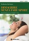 Katharina Bachman, Katharina Bachmann - Dimagrire senza fare sport. Il programma per un metabolismo turbo