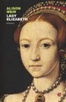 Alison Weir - Lady Elizabeth