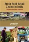 Sukhpal Singh, Naresh Singla - Fresh Food Retail Chains in India