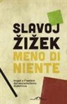 Slavoj Zizek - Meno di niente. Hegel e l'ombra del materialismo dialettico