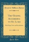 Frederic William Farrar - The Gospel According to St. Luke