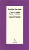 Delphine Horvilleur - Come i rabbini fanno i bambini. Sessualità, trasmissione, identità nell'ebraismo