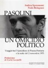 Paolo Bolognesi, Andrea Speranzoni - Pasolini. Un omicidio politico. Viaggio tra l'apocalisse di Piazza Fontana e la notte del 2 novembre 1975