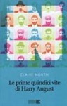 Claire North - Le prime quindici vite di Harry August