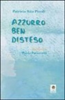 Patrizia Rita Pinoli, P. Paramatti - Azzurro ben disteso