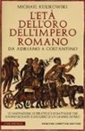 Michael Kulikowski - L'età dell'oro dell'impero romano. Da Adriano a Costantino