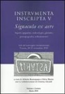 S. Braito, A. Buonopane - Instrumenta inscripta V Signacula ex aere. Aspetti epigrafici, archeologici, giuridici, prosopografici, collezionistici. Atti del Convegno (Verona, 2012)