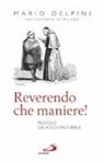 Mario Delpini - Reverendo che maniere! Piccolo galateo pastorale