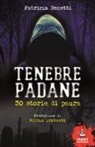 Patrizia Benetti - Tenebre padane. 30 storie di paura