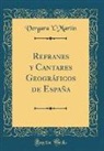 Vergara Y. Martin, Vergara Y. Martín - Refranes y Cantares Geográficos de España (Classic Reprint)