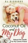 B J Richards - Coconut Oil and My Dog