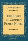 Church Of England - The Booke of Common Praier Noted (Classic Reprint)