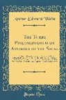 Arthur Edward Waite - The Turba Philosophorum or Assembly of the Sages: Called Also the Book of Truth in the Art and the Third Pythagorical Synod; An Ancient Alchemical Tre