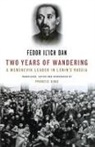Fedor Il Dan, Fedor Il'Ich Dan, Francis King - Two Years of Wandering: A Menshevik Leader in Lenin's Russia