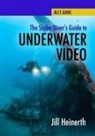 Jill Heinerth - The Scuba Diver's Guide to Underwater Video