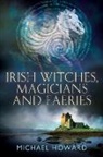 Michael Howard - Irish Witches, Magicians and Faeries