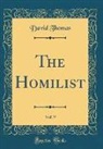 David Thomas - The Homilist, Vol. 9 (Classic Reprint)