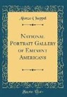 Alonzo Chappel - National Portrait Gallery of Eminent Americans (Classic Reprint)