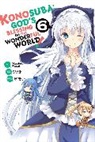 Natsume Akatsuki, Akatsuki Natsume, Natsume Akatsuki, Bianca Pistillo, Kevin Steinbach, Masahi Watari... - Konosuba: God's Blessing on This Wonderful World!, Vol. 6 (manga)