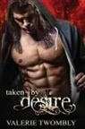 Valerie Twombly - Taken By Desire