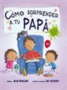 Jean Reagan, Lee Wildish - Como Sorprender A Tu Papa