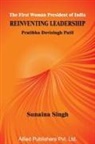 Sunaina Singh - The First Woman President of India Reinventing Leadership