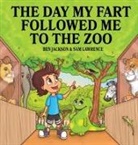 Ben Jackson, Sam Lawrence - The Day My Fart Followed Me To The Zoo