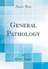 Ernst Ziegler - General Pathology (Classic Reprint)