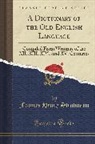 Francis Henry Stratmann - A Dictionary of the Old English Language