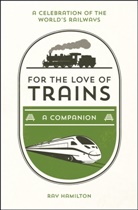 Ray Hamilton - For the Love of Trains