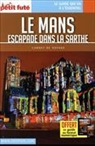 COLLECTIF PETIT FUTE - Le Mans : escapade dans la Sarthe