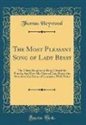 Thomas Heywood - The Most Pleasant Song of Lady Bessy