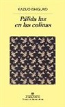 Kazuo Ishiguro - Pálida luz en las colinas