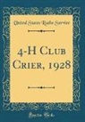 United States Radio Service - 4-H Club Crier, 1928 (Classic Reprint)