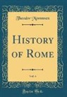 Theodor Mommsen - History of Rome, Vol. 4 (Classic Reprint)
