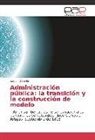 Joaquín Zarucki - Administración pública: la transición y la construcción de modelo
