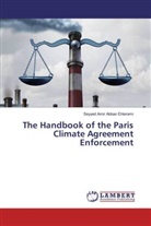 Seyyed Amir Abbas Ehterami - The Handbook of the Paris Climate Agreement Enforcement