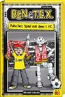 Michael Schuster - Ben & T.E.X. - falsches Spiel mit dem 1. FC