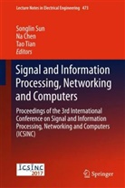N Chen, Na Chen, Songlin Sun, Tao Tian - Signal and Information Processing, Networking and Computers