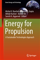 Suresh Aggarwal, Suresh K. Aggarwal, Ashoke De, Ashwani Gupta, Ashwani K. Gupta, Ashwan K Gupta... - Energy for Propulsion