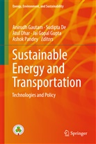 Sudipt De, Sudipta De, Atul Dhar, Atul Dhar et al, Anirudh Gautam, Jai Gopal Gupta... - Sustainable Energy and Transportation
