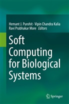 Vipi Chandra Kalia, Vipin Chandra Kalia, Vipin Chandra Kalia, Ravi Prabhakar More, Ravi Prabhakar More, Hemant J. Purohit - Soft Computing for Biological Systems