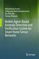 Surraya Khanum, Vallipura Muthukkumarasamy, Vallipuram Muthukkumarasamy, Muhamma Usman, Muhammad Usman, X Wu... - Mobile Agent-Based Anomaly Detection and Verification System for Smart Home Sensor Networks