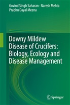 Prabhu Meena, Prabhu Dayal Meena, Nares Mehta, Naresh Mehta, Govind Sing Saharan, Govind Singh Saharan - Downy Mildew Disease of Crucifers: Biology, Ecology and Disease Management