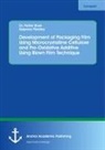 Kalpana Pandey, Pathi Shah, Pathik Shah - Development of Packaging Film Using Microcrystalline Cellulose and Pro-Oxidative Additive Using Blown Film Technique