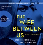 Gree Hendricks, Greer Hendricks, Sara Pekkanen, Sarah Pekkanen, Dagmar Bittner - The Wife Between Us, 1 Audio-CD, 1 MP3 (Audio book)
