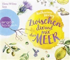 Katharina Herzog, Elena Wilms - Zwischen dir und mir das Meer, 6 Audio-CDs (Audio book)