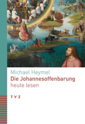 Michael Heymel - Die Johannesoffenbarung heute lesen