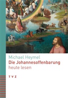 Michael Heymel - Die Johannesoffenbarung heute lesen